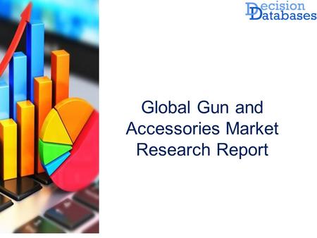 Global Gun and Accessories Market Research Report.