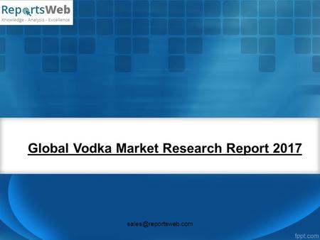 Global Vodka Market Research Report 2017