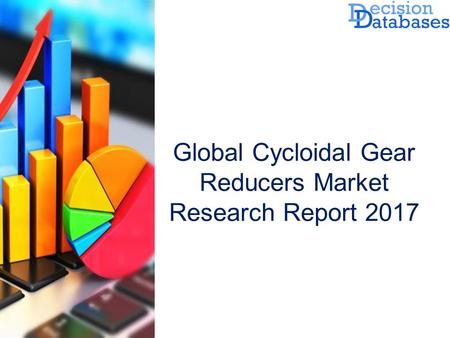 Global Cycloidal Gear Reducers Market Research Report 2017.