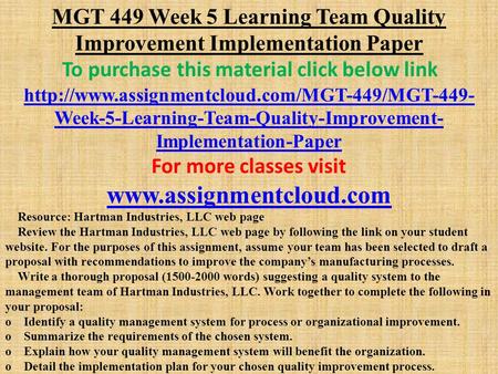 MGT 449 Week 5 Learning Team Quality Improvement Implementation Paper To purchase this material click below link