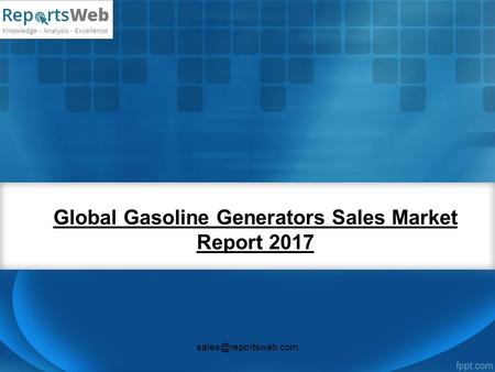 Global Gasoline Generators Sales Market Report 2017