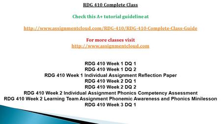 RDG 410 Complete Class Check this A+ tutorial guideline at  For more classes visit
