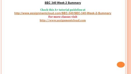 SEC 340 Week 2 Summary Check this A+ tutorial guideline at  For more classes visit
