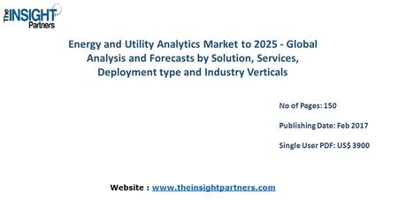 Energy and Utility Analytics Market to Global Analysis and Forecasts by Solution, Services, Deployment type and Industry Verticals No of Pages: