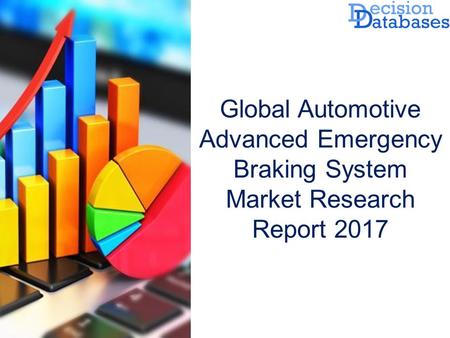 Global Automotive Advanced Emergency Braking System Market Research Report 2017.