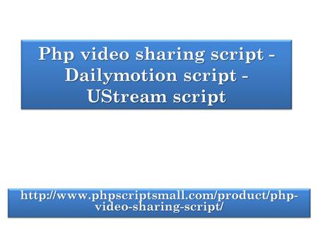 Php video sharing script - Dailymotion script - UStream script  video-sharing-script/