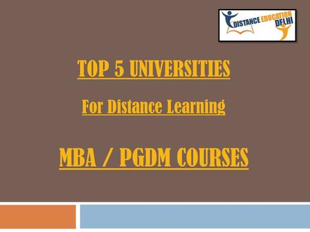 Top 5 universities for distance learning MBA/PGDM courses.