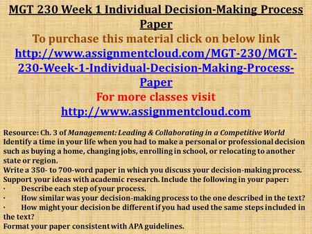 MGT 230 Week 1 Individual Decision-Making Process Paper To purchase this material click on below link  230-Week-1-Individual-Decision-Making-Process-