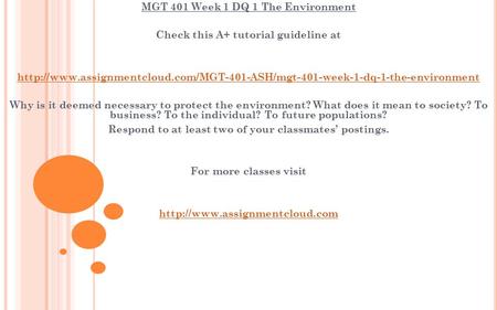 MGT 401 Week 1 DQ 1 The Environment Check this A+ tutorial guideline at