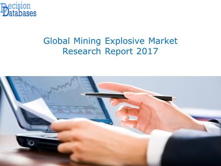 Global Mining Explosive Market Research Report 2017.