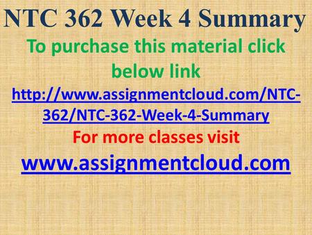 NTC 362 Week 4 Summary To purchase this material click below link  362/NTC-362-Week-4-Summary For more classes visit.