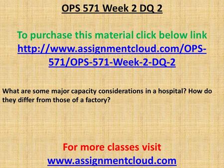 OPS 571 Week 2 DQ 2 To purchase this material click below link  571/OPS-571-Week-2-DQ-2 What are some major capacity.