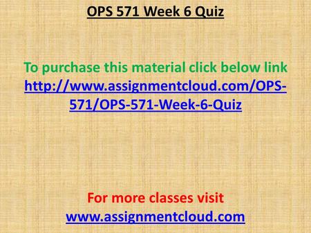 OPS 571 Week 6 Quiz To purchase this material click below link  571/OPS-571-Week-6-Quiz For more classes visit