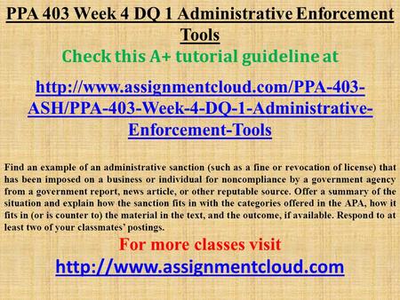 PPA 403 Week 4 DQ 1 Administrative Enforcement Tools Check this A+ tutorial guideline at  ASH/PPA-403-Week-4-DQ-1-Administrative-
