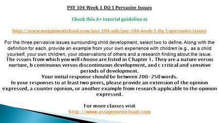 PSY 104 Week 1 DQ 1 Pervasive Issues Check this A+ tutorial guideline at