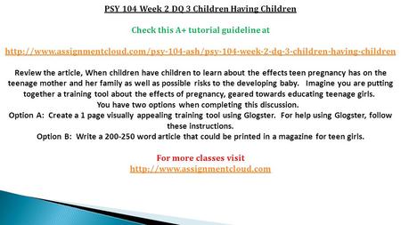 PSY 104 Week 2 DQ 3 Children Having Children Check this A+ tutorial guideline at