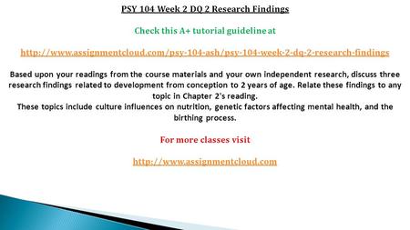 PSY 104 Week 2 DQ 2 Research Findings Check this A+ tutorial guideline at