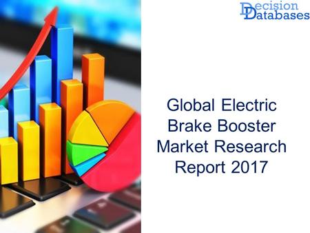 Global Electric Brake Booster Market Research Report 2017.
