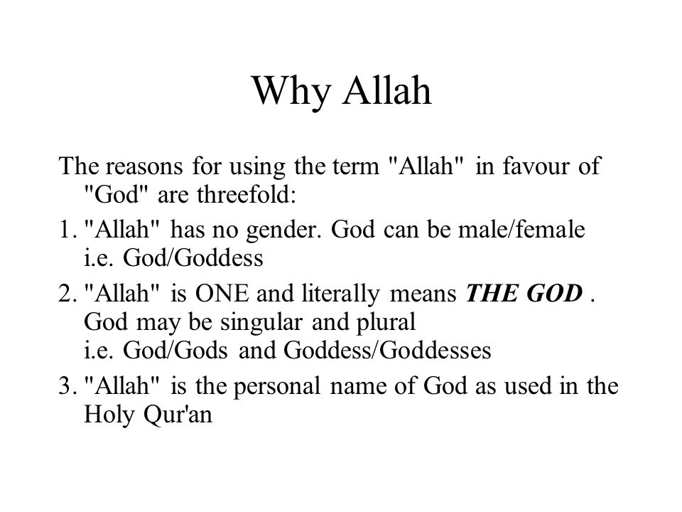 Why+Allah+The+reasons+for+using+the+term+Allah+in+favour+of+God+are+threefold%3A+Allah+has+no+gender.+God+can+be+male%2Ffemale+i.e.+God%2FGoddess..jpg