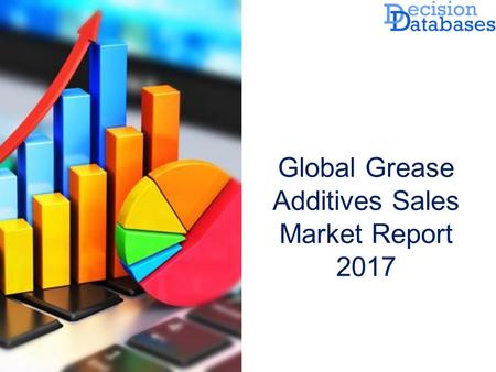 Global Grease Additives Sales Market Report 2017.