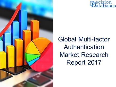 Global Multi-factor Authentication Market Research Report 2017.