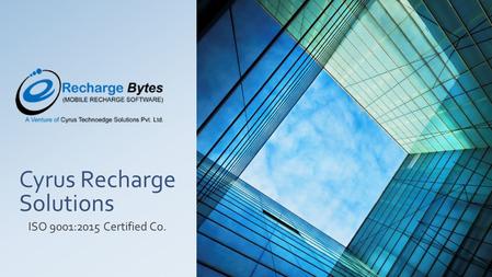 Cyrus Recharge Solutions ISO 9001:2015 Certified Co.