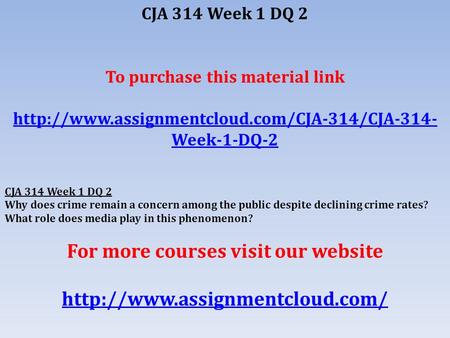 CJA 314 Week 1 DQ 2 To purchase this material link  Week-1-DQ-2 CJA 314 Week 1 DQ 2 Why does crime remain.