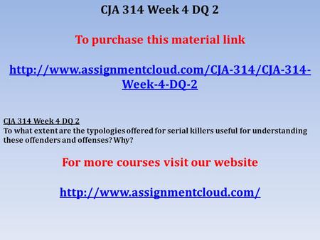 CJA 314 Week 4 DQ 2 To purchase this material link  Week-4-DQ-2 CJA 314 Week 4 DQ 2 To what extent are the.