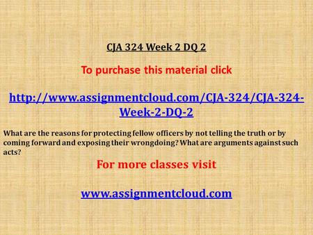 CJA 324 Week 2 DQ 2 To purchase this material click  Week-2-DQ-2 What are the reasons for protecting fellow.