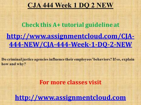 CJA 444 Week 1 DQ 2 NEW Check this A+ tutorial guideline at  444-NEW/CJA-444-Week-1-DQ-2-NEW Do criminal justice agencies.