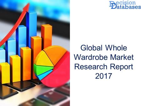 Global Whole Wardrobe Market Research Report 2017.