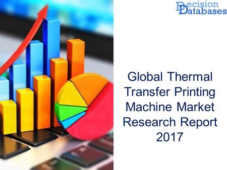 Global Thermal Transfer Printing Machine Market Research Report 2017.