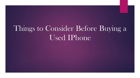 Things to Consider Before Buying a Used Iphone 