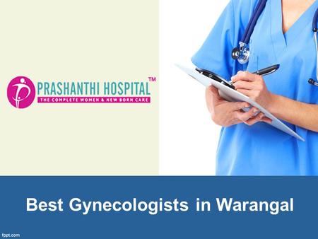 Best Gynecologists in Warangal. Looking for the best Gynecologists in Warangal ?