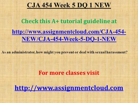 CJA 454 Week 5 DQ 1 NEW Check this A+ tutorial guideline at  NEW/CJA-454-Week-5-DQ-1-NEW As an administrator, how.
