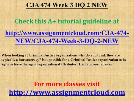 CJA 474 Week 3 DQ 2 NEW Check this A+ tutorial guideline at  NEW/CJA-474-Week-3-DQ-2-NEW When looking at Criminal.