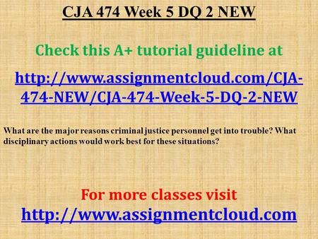CJA 474 Week 5 DQ 2 NEW Check this A+ tutorial guideline at  474-NEW/CJA-474-Week-5-DQ-2-NEW What are the major reasons.