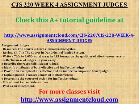 CJS 220 WEEK 4 ASSIGNMENT JUDGES Check this A+ tutorial guideline at  ASSIGNMENT-JUDGES Assignment:
