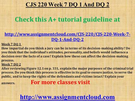 CJS 220 Week 7 DQ 1 And DQ 2 Check this A+ tutorial guideline at  DQ-1-And-DQ-2 Week 7 DQ 1 How impartial.