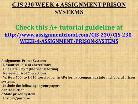 CJS 230 WEEK 4 ASSIGNMENT PRISON SYSTEMS Check this A+ tutorial guideline at  WEEK-4-ASSIGNMENT-PRISON-SYSTEMS.
