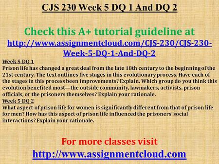 CJS 230 Week 5 DQ 1 And DQ 2 Check this A+ tutorial guideline at  Week-5-DQ-1-And-DQ-2 Week 5 DQ 1 Prison.