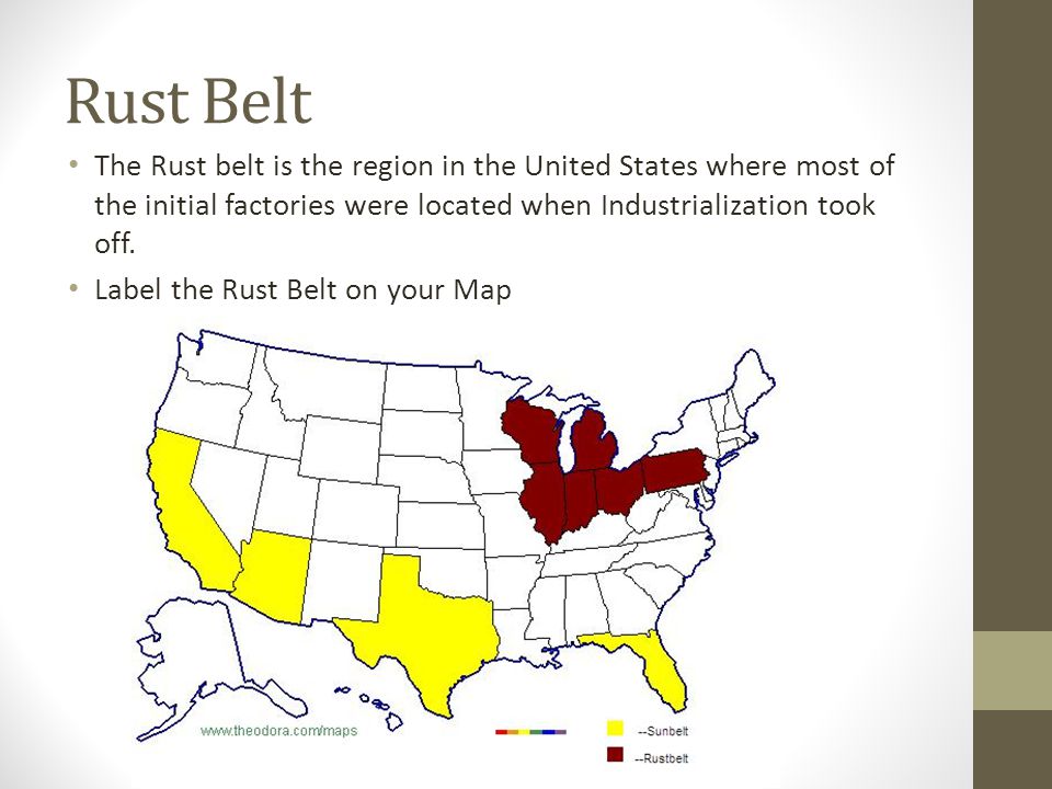Rust+Belt+The+Rust+belt+is+the+region+in+the+United+States+where+most+of+the+initial+factories+were+located+when+Industrialization+took+off