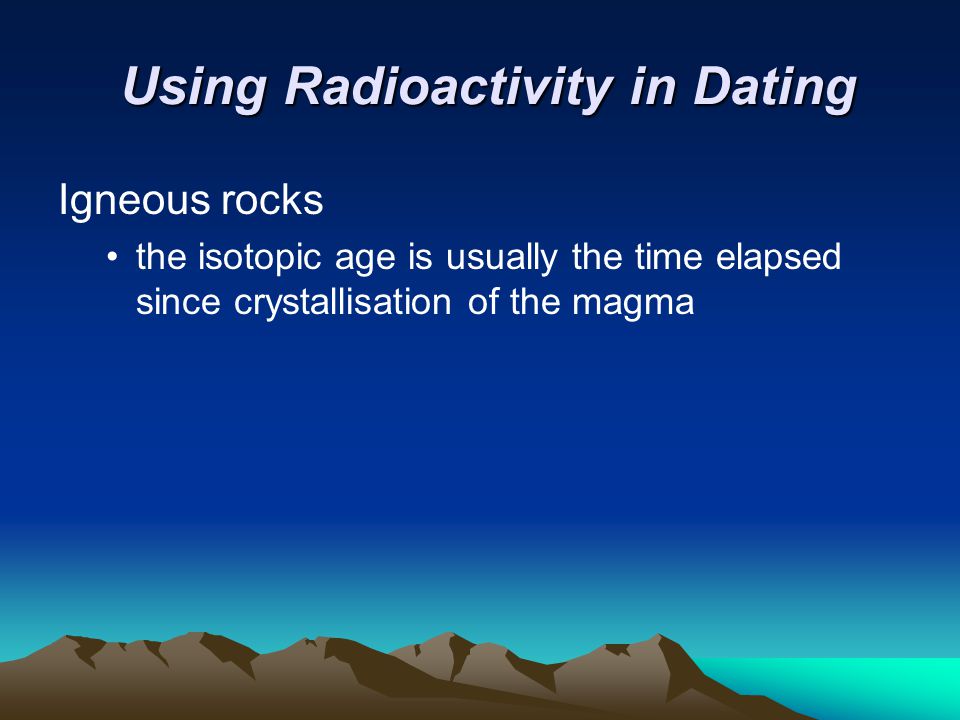 age dating igneous rocks