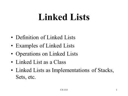 Linked Lists Definition of Linked Lists Examples of Linked Lists
