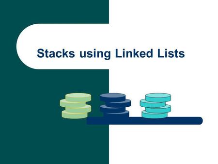 Stacks using Linked Lists. Stack Data Structure As we already know, stacks are linear data structures. This means that their contexts are stored in what.
