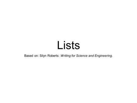 Based on: Silyn Roberts: Writing for Science and Engineering.