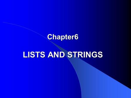 Chapter6 LISTS AND STRINGS. Outline 1. List Specifications 2. List Implementations (a) Class Templates (b) Contiguous (c) Simply Linked (d) Simply Linked.