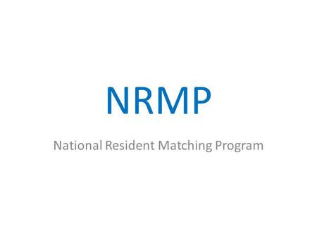 NRMP National Resident Matching Program. Registering with the NRMP Match.