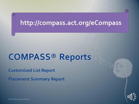 COMPASS® ReportsCOMPASS® Reports Customized List Report Placement Summary Report KDE:OAA:js & pp:2/6/20121
