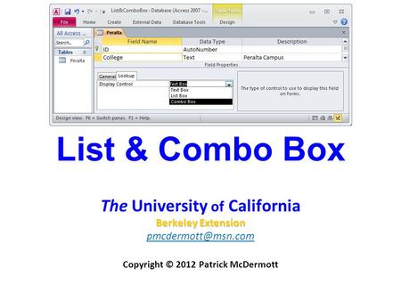 List & Combo Box The University of California Berkeley Extension Copyright © 2012 Patrick McDermott.